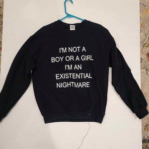 "Existential Nightmare" Sweat Shirt Black with White Writing